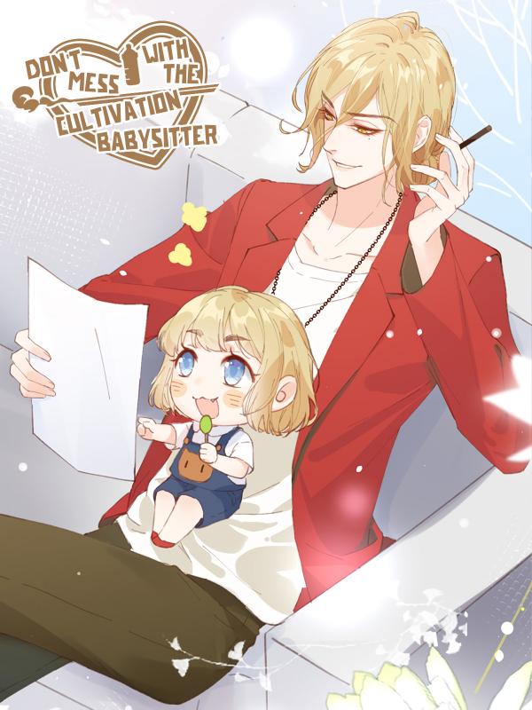 Don't Mess With The Cultivation Babysitter! (Official)