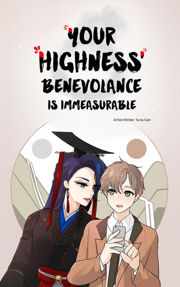 Your Highness' Benevolence Is Immeasurable