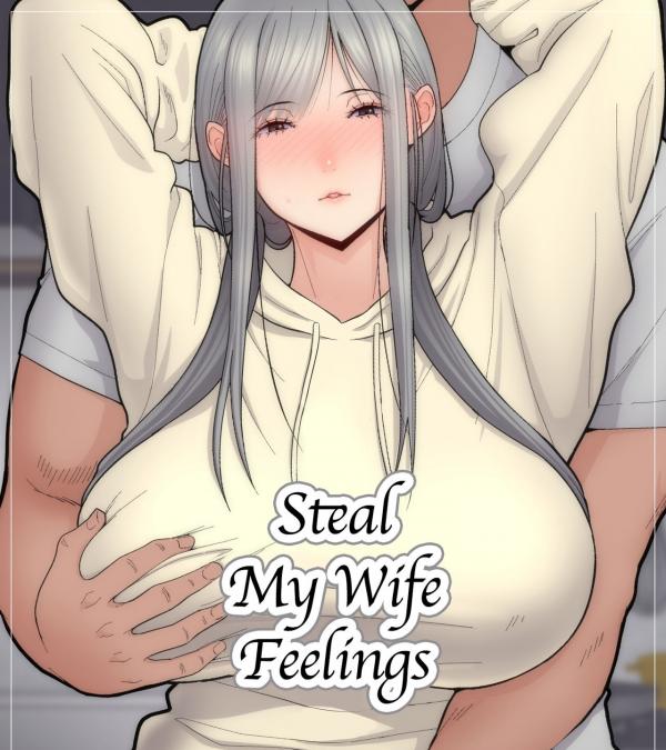 Let me steal your wife's feelings